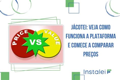 Comparar Preços é no JáCotei .